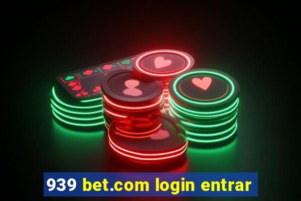 939 bet.com login entrar