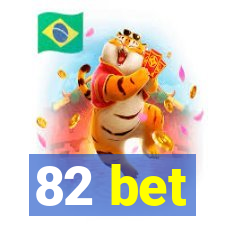 82 bet