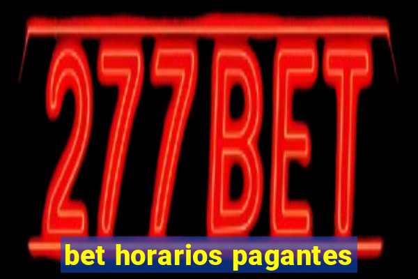 bet horarios pagantes