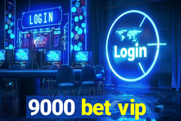 9000 bet vip