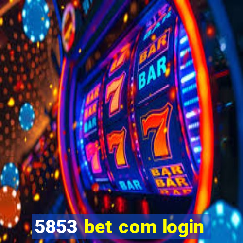 5853 bet com login