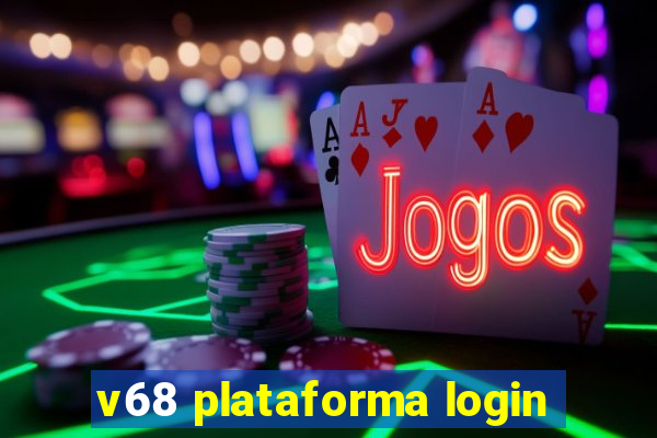 v68 plataforma login