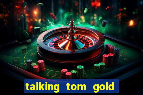 talking tom gold run 1.0 5.684 apk