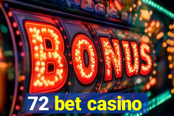 72 bet casino