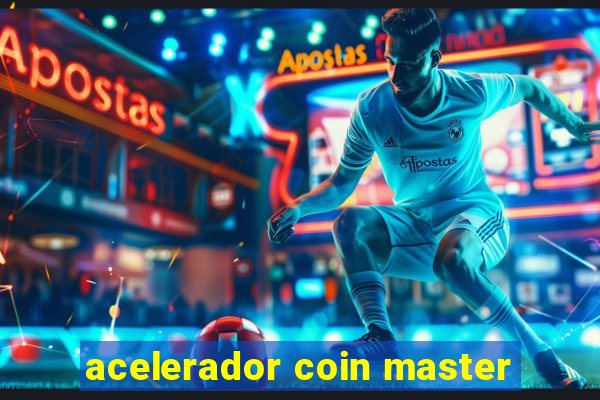 acelerador coin master