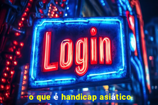 o que é handicap asiático