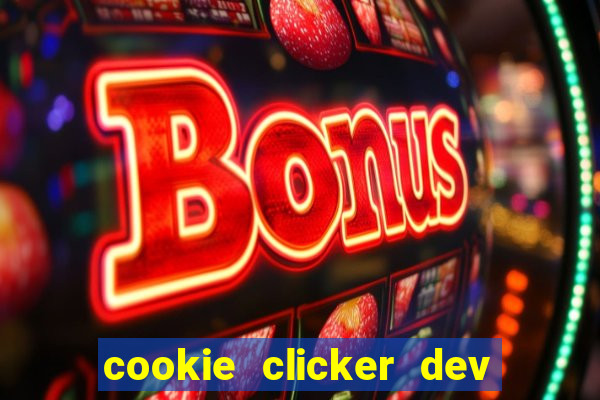 cookie clicker dev tools hack