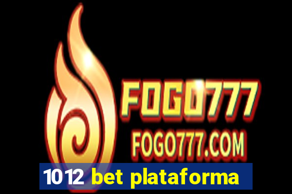 1012 bet plataforma