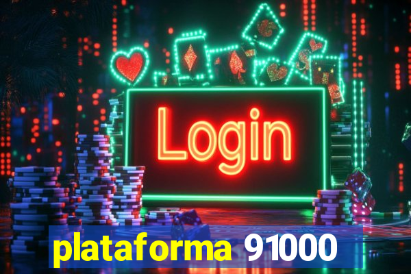 plataforma 91000