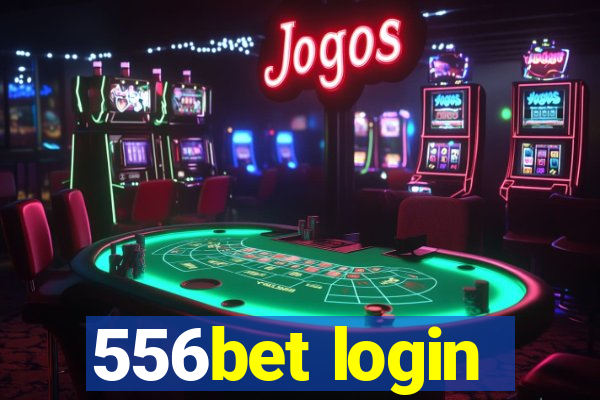 556bet login