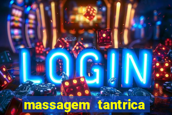 massagem tantrica perto de mim