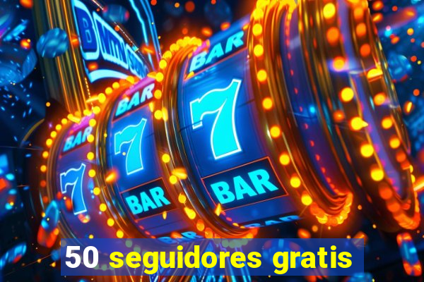 50 seguidores gratis