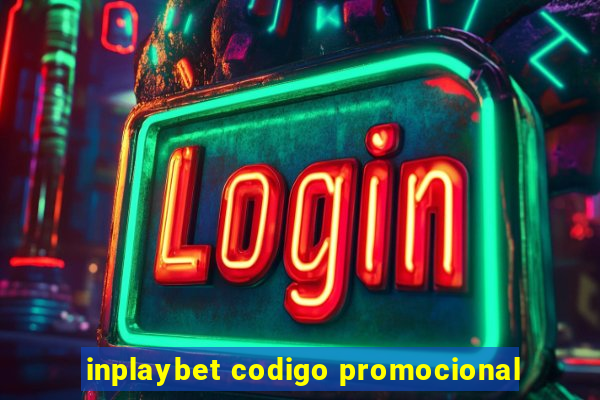 inplaybet codigo promocional