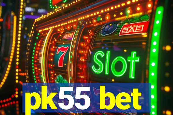 pk55 bet