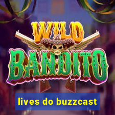 lives do buzzcast