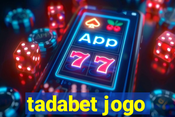 tadabet jogo