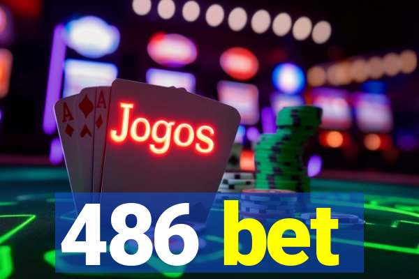 486 bet