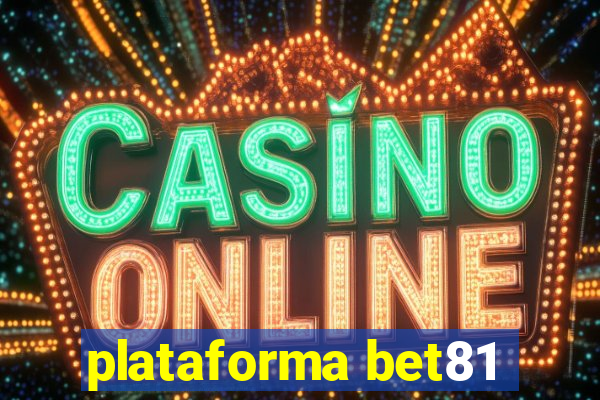 plataforma bet81