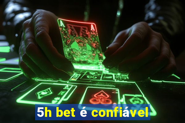 5h bet é confiável