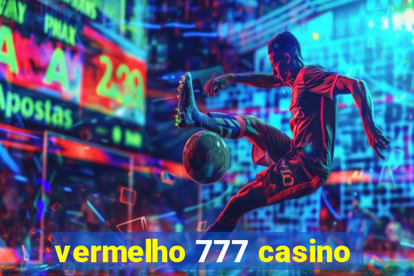 vermelho 777 casino