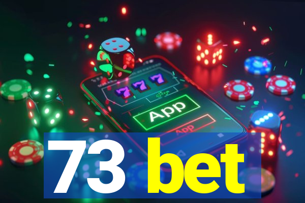 73 bet