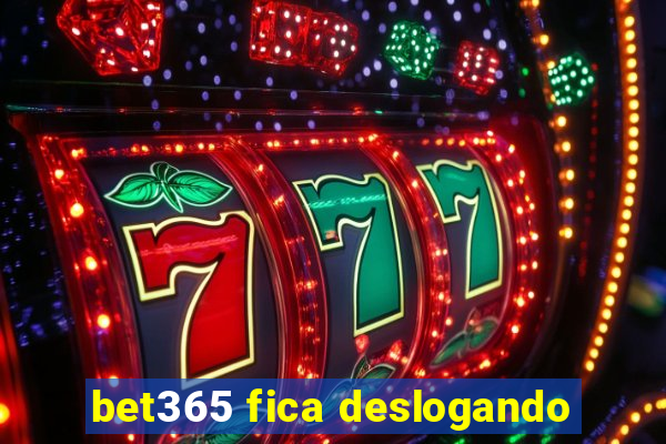 bet365 fica deslogando