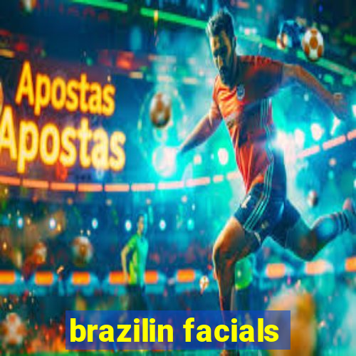 brazilin facials