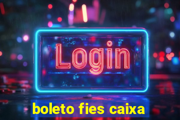 boleto fies caixa