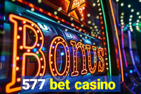 577 bet casino