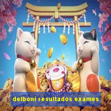 delboni resultados exames