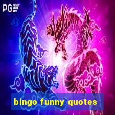 bingo funny quotes