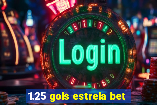 1.25 gols estrela bet