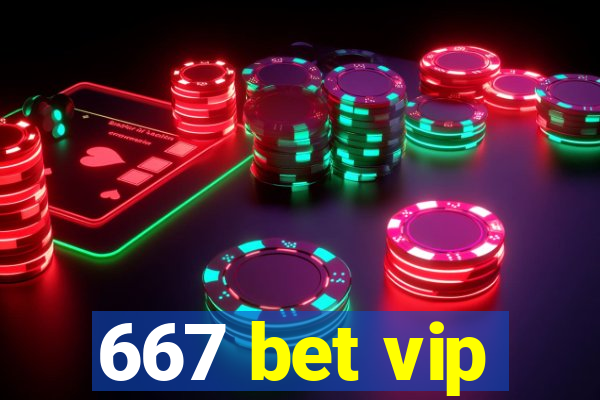 667 bet vip