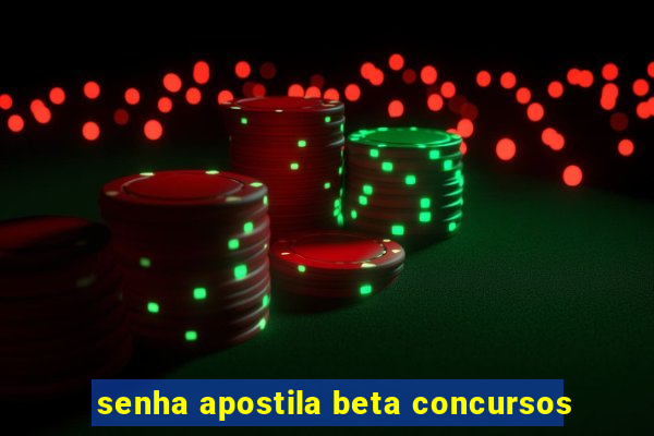 senha apostila beta concursos