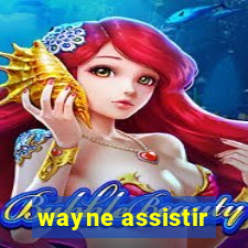 wayne assistir