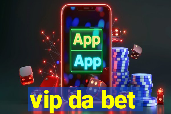 vip da bet