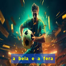 a bela e a fera 2014 filme completo dublado