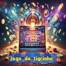 jogo do tigrinho na casa chinesa