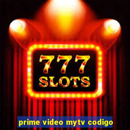 prime video mytv codigo