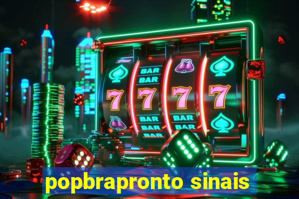 popbrapronto sinais