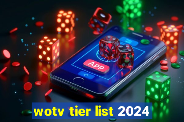 wotv tier list 2024