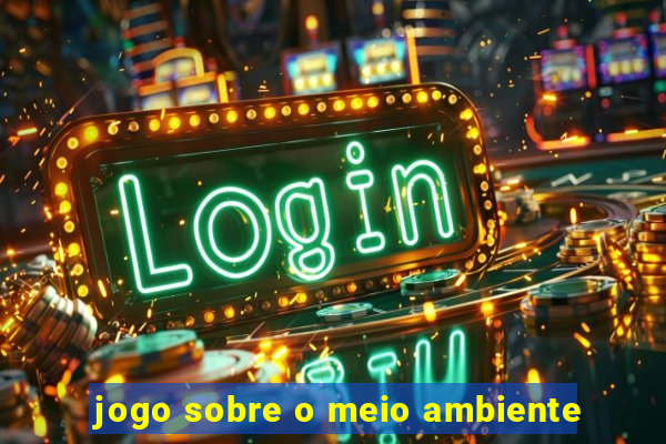 jogo sobre o meio ambiente