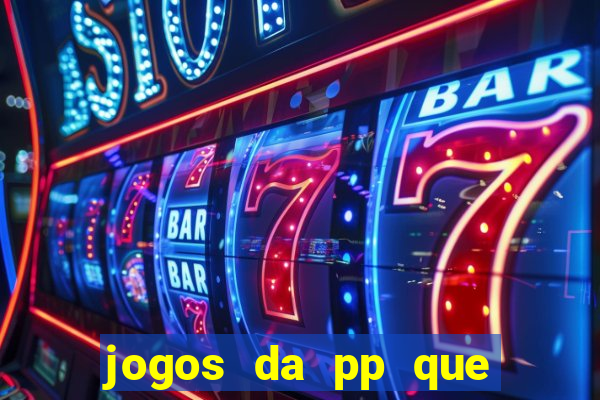 jogos da pp que pagam bem