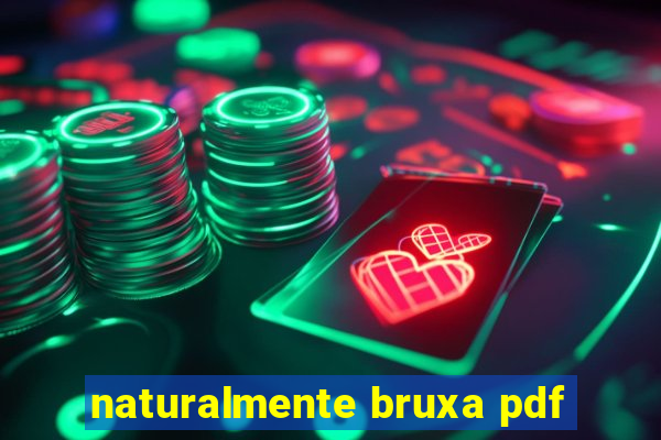 naturalmente bruxa pdf