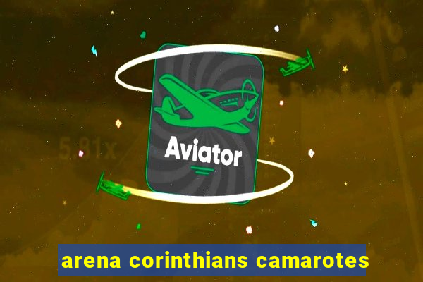 arena corinthians camarotes