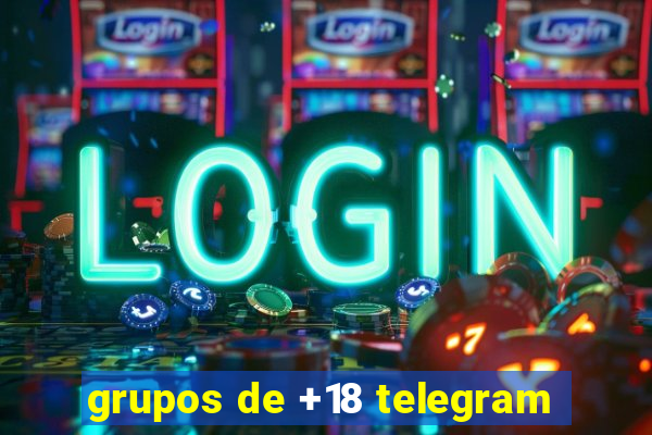 grupos de +18 telegram