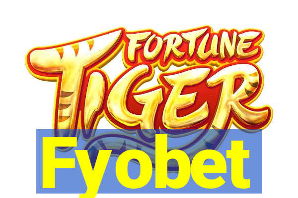 Fyobet