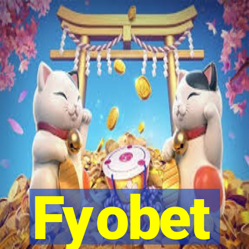 Fyobet