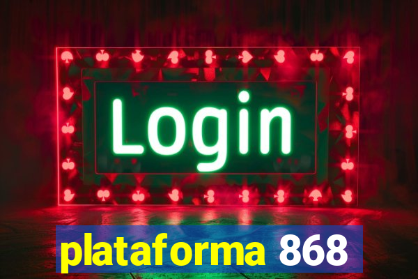 plataforma 868