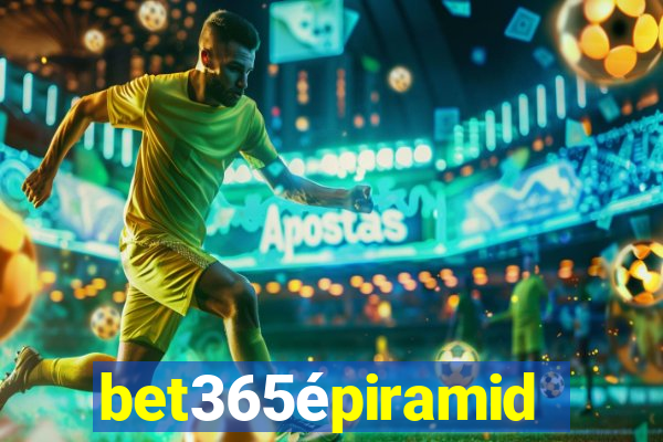 bet365épiramide